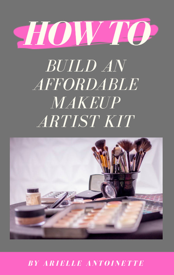 How To Build An Affordable Makeup Artist Kit Ebook